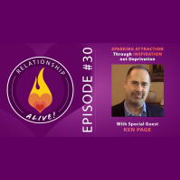 30: Sparking Attraction Through Inspiration Not Deprivation - Deeper Dating with Ken Page