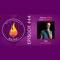 44: How to Know if Its Worth It with Neil Sattin
