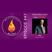47: The Best Ways to Come Back into Balance When Youre Triggered with Neil Sattin