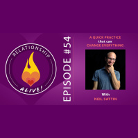 54: A Quick Practice to Change Everything About Your Relationship with Neil Sattin