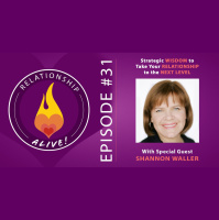 31: Strategic Wisdom to Take Your Relationship to the Next Level with Shannon Waller