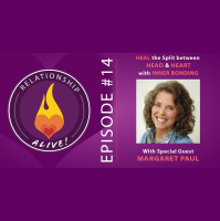 14: Heal the Split between Head and Heart: Inner Bonding with Margaret Paul