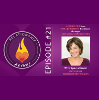 21: Healing Pain from Past or Present Breakups through Conscious Uncoupling with Katherine Woodward Thomas