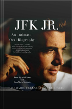 Jfk Jr.: An Intimate Oral Biography
