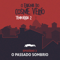 T2:E2 - O Passado Sombrio