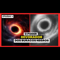 Episódio 4: Entenda o que são BURACOS NEGROS!
