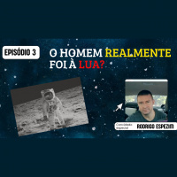 Episódio 3: A VERDADE por trás do homem na LUA! - Com convidado