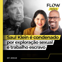 EMPRESÁRIO TERÁ QUE PAGAR R$ 30 MILHÕES PARA A JUSTIÇA - FLOW NEWS - #49 #FN