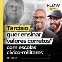GOVERNADOR DE SP QUER CRIAR PROGRAMA DE ESCOLAS CÍVICO-MILITARES - FLOW NEWS - #48 #FN