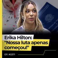 ERIKA HILTON CONSEGUE APOIO PARA PROTOCOLAR TEXTO DA PEC CONTRA JORNADA 6X1 - FLOW NEWS - #372 #FN