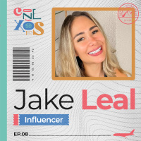 JAKE LEAL - CONEXÕES, COM GLORIA VANIQUE - #08 #CX