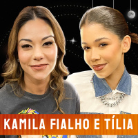 KAMILLA FIALHO E TÍLIA - Venus Podcast #447