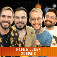 RAFA E LUKE + 2DEPAIS - Venus Fora de Órbita #08