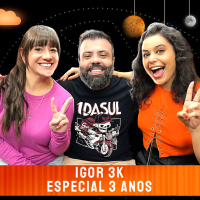 IGOR 3K (ESPECIAL 3 ANOS) - Venus Podcast #539
