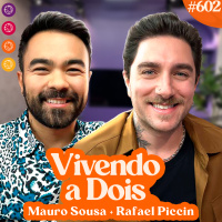 MAURO DE SOUSA E RAFAEL PICCIN - Venus Podcast #602