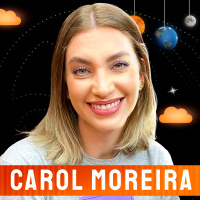 CAROL MOREIRA - Venus Podcast #488