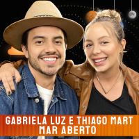 GABRIELA LUZ E THIAGO MART (MAR ABERTO) - Venus Podcast #455