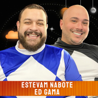 ESTEVAM NABOTE E ED GAMA - Venus Podcast #451