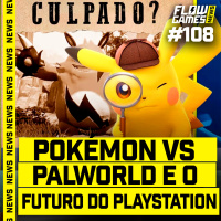 O FUTURO DO PLAYSTATION E POKÉMON FALA DE PALWORLD - #FGN #108