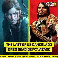 THE LAST OF US cancelado gera PROBLEMAS e RED DEAD no PC VAZADO - #FGN #140