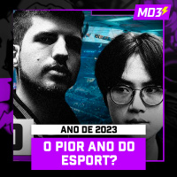 2023, o PIOR ANO do ESPORT — MD3 #123