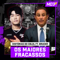 Os MAIORES FRACASSOS da HISTÓRIA do CBLOL ft. BRUCER — #MD3 #144