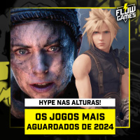 OS JOGOS MAIS AGUARDADOS DE 2024 - Flow Games #99