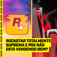 ROCKSTAR TOTALMENTE SUPREMA e PLAYSTATION 5 NÃO ESTÁ VENDENDO BEM - #FGN #139