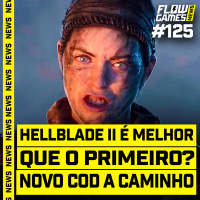 HELLBLADE II é MELHOR que o PRIMEIRO E CALL OF DUTY BLACK OPS 6 - #FGN #125