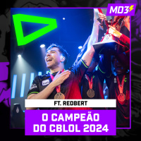 DEU LOUD DE NOVO! O CAMPEÃO DO CBLOL 2024 1ª ETAPA ft. REDBERT — #MD3 #150