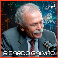 RICARDO GALVÃO - Ciência Sem Fim #191
