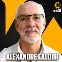 ALEXANDRE CALDINI - A IMPORTÂNCIA DO NETWORKING - KRITIKÊ PODCAST #228