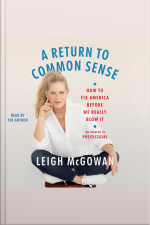 A Return To Common Sense: How To Fix America Before We Really Blow It
