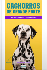 Minibook Cachorros de Grande Porte: raças, cuidados. Alimentação