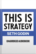 This Is Strategy: Make Better Plans (create A Strategy To Elevate Your Career, Community  Life)