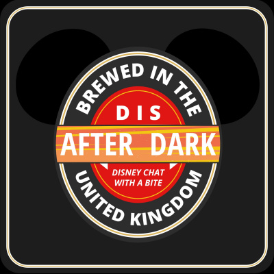Dis After Dark - A Disney Podcast For Grown Up Kids And Adults