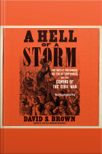 A Hell Of A Storm: The Battle For Kansas, The End Of Compromise, And The Coming Of The Civil War