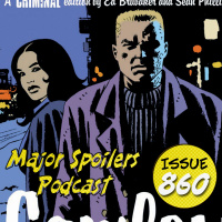 Major Spoilers Podcast #860: Its Criminal!