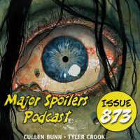Major Spoilers Podcast #873: Done Come Back