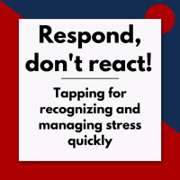 Respond, dont react! Tapping for recognizing and managing stress quickly (Pod #655)