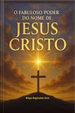 O FABULOSO PODER DO NOME DE JESUS CRISTO