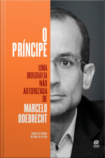 O Príncipe - Uma biografia não autorizada de Marcelo Odebrecht