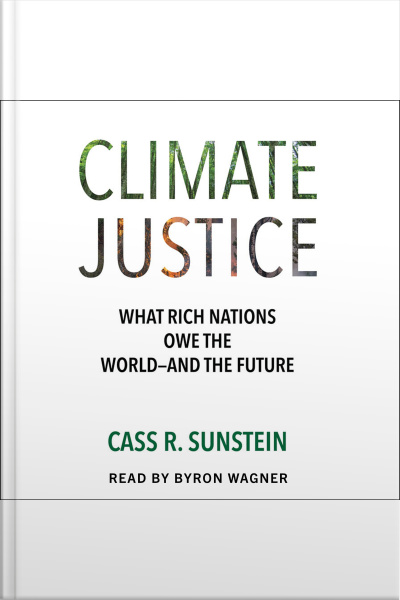 Climate Justice: What Rich Nations Owe The World—and The Future