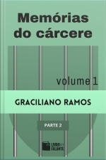 Memórias do cárcere - vol. 1 - parte 2