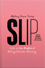 Slip: Life In The Middle Of Eating Disorder Recovery