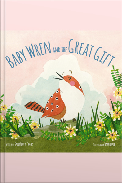 Baby Wren And The Great Gift