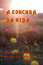 A Loucura da Vida....