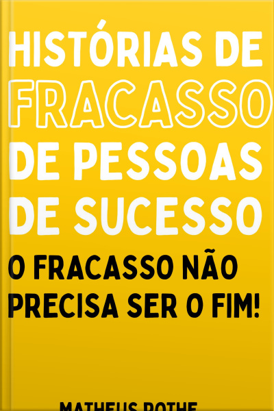 Histórias de fracasso de pessoas de sucesso