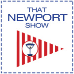 That Newport Show: A Podcast About Love, Life, And Adventure In Newport, Rhode Island