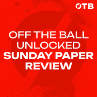UNLOCKED - THE SUNDAY PAPER REVIEW | ‘She is a STAR..!’ | OFF THE BALL